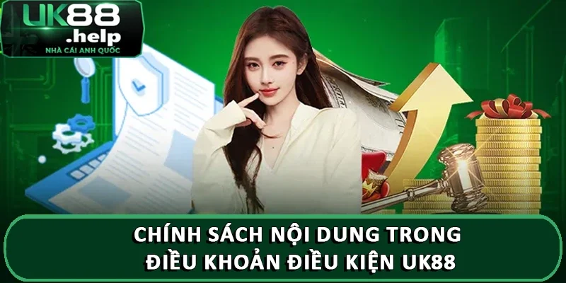 Chính Sách Nội Dung UK88 - Chi Tiết Các Điều Khoản Mới Nhất 4 Chính sách nội dung trong điều khoản điều kiện UK88
