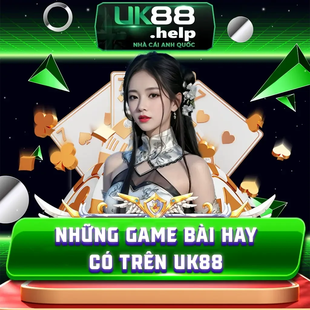 Top những game bài hay có trên UK88 rinh quà cực khủng